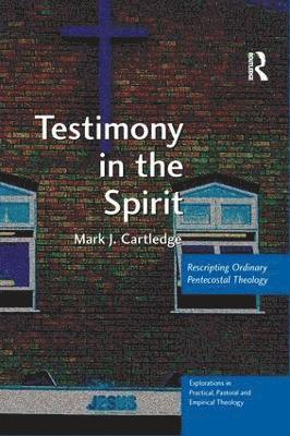Mark J. Cartledge - Testimony in the Spirit, Inbunden