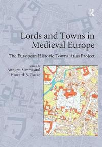 bokomslag Lords and Towns in Medieval Europe