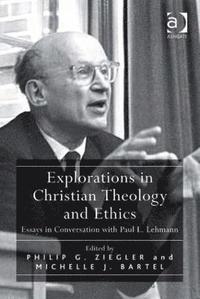 bokomslag Explorations in Christian Theology and Ethics