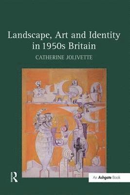 Landscape, Art and Identity in 1950s Britain 1