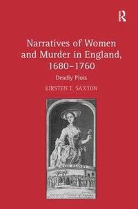 bokomslag Narratives of Women and Murder in England, 16801760