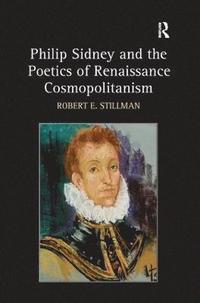bokomslag Philip Sidney and the Poetics of Renaissance Cosmopolitanism