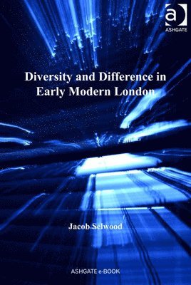 Diversity and Difference in Early Modern London 1