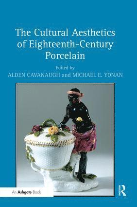 bokomslag Cultural Aesthetics of Eighteenth-Century Porcelain