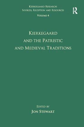 Jon Stewart - Volume 4: Kierkegaard and the Patristic and Medieval Traditions, Inbunden
