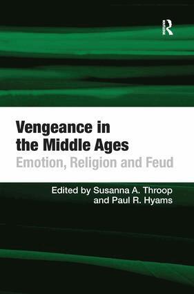 Paul R. Hyams, Susanna A. Throop - Vengeance in the Middle Ages, Inbunden