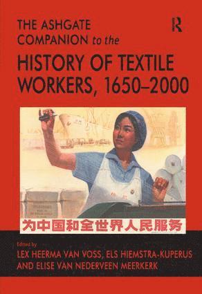 Els Hiemstra-Kuperus, Lex Heerma van Voss, Lex Heerma Van Voss - Ashgate Companion to the History of Textile Workers, 1650–2000, Inbunden
