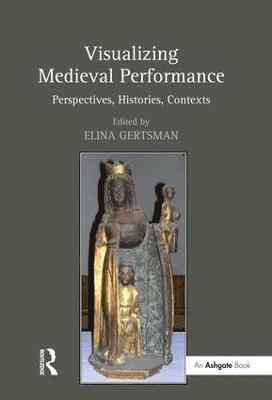 Visualizing Medieval Performance 1