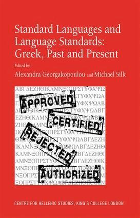 Michael Silk, Alexandra Georgakopoulou - Standard Languages and Language Standards – Greek, Past and Present, Inbunden