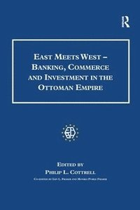 bokomslag East Meets West - Banking, Commerce and Investment in the Ottoman Empire