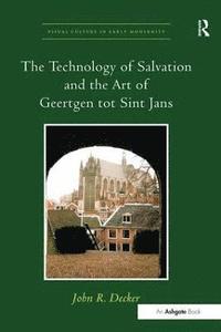 bokomslag The Technology of Salvation and the Art of Geertgen tot Sint Jans