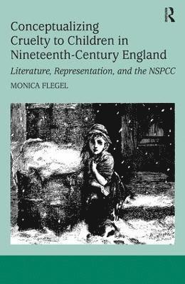 Conceptualizing Cruelty to Children in Nineteenth-Century England 1