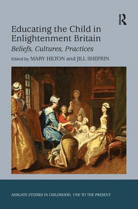 Jill Shefrin, Jill Shefrin, Mary Hilton - Educating the Child in Enlightenment Britain, Inbunden