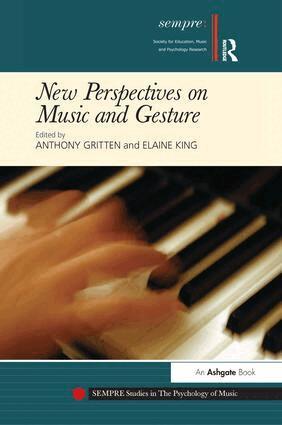 Elaine King, Anthony Gritten - New Perspectives on Music and Gesture, Inbunden