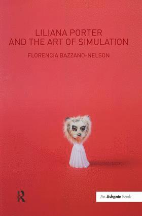 bokomslag Liliana Porter and the Art of Simulation