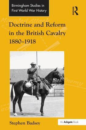 Stephen Badsey - Doctrine and Reform in the British Cavalry 1880–1918, Inbunden