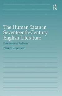 bokomslag The Human Satan in Seventeenth-Century English Literature