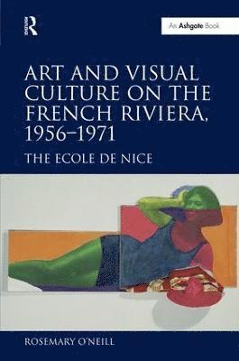 bokomslag Art and Visual Culture on the French Riviera, 19561971