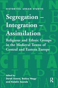 bokomslag Segregation  Integration  Assimilation