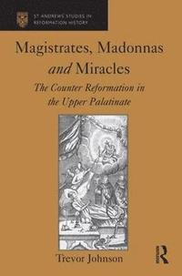 bokomslag Magistrates, Madonnas and Miracles
