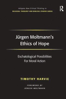 Jrgen Moltmann's Ethics of Hope 1