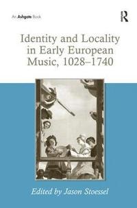 bokomslag Identity and Locality in Early European Music, 10281740