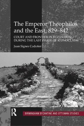 bokomslag Emperor Theophilos and the East, 829-842