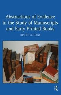 bokomslag Abstractions of Evidence in the Study of Manuscripts and Early Printed Books