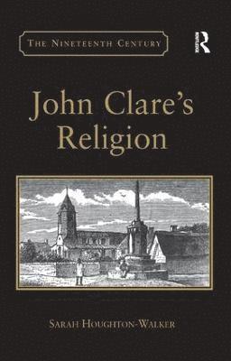 Sarah Houghton-Walker - John Clare's Religion, Inbunden