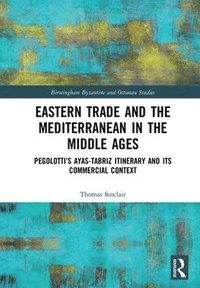 bokomslag Eastern Trade and the Mediterranean in the Middle Ages
