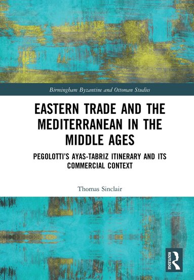 Thomas Sinclair - Eastern Trade and the Mediterranean in the Middle Ages, Inbunden