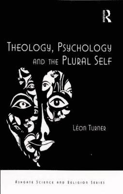 bokomslag Theology, Psychology and the Plural Self