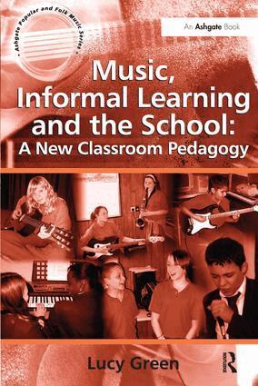 Lucy Green - Music, Informal Learning and the School: A New Classroom Pedagogy, Häftad