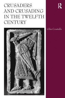 Crusaders and Crusading in the Twelfth Century 1