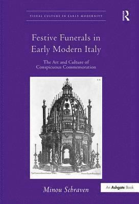 bokomslag Festive Funerals in Early Modern Italy