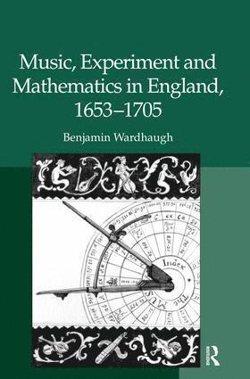 bokomslag Music, Experiment and Mathematics in England, 1653-1705