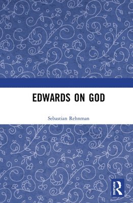 Edwards on God 1