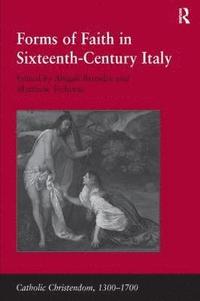 bokomslag Forms of Faith in Sixteenth-Century Italy