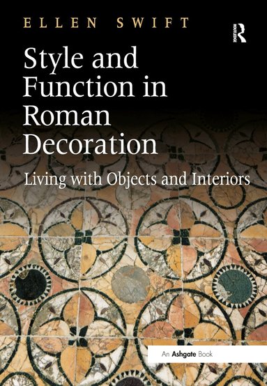 Ellen Swift - Style and Function in Roman Decoration, Inbunden