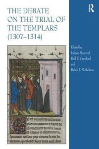 bokomslag The Debate on the Trial of the Templars (13071314)
