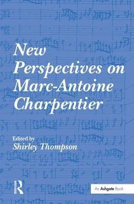 New Perspectives on Marc-Antoine Charpentier 1