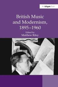 bokomslag British Music and Modernism, 18951960