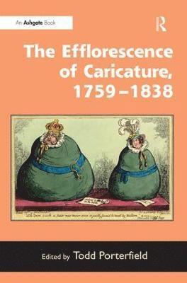 bokomslag The Efflorescence of Caricature, 17591838