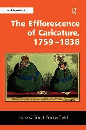 Todd Porterfield - Efflorescence of Caricature, 1759–1838, Inbunden