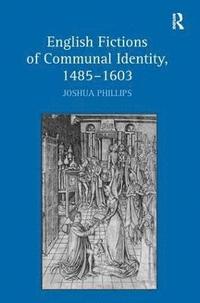 bokomslag English Fictions of Communal Identity, 14851603
