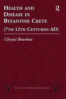 Health and Disease in Byzantine Crete (7th12th centuries AD) 1