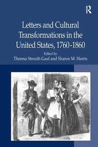 bokomslag Letters and Cultural Transformations in the United States, 1760-1860