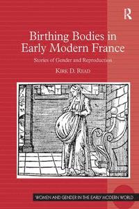 bokomslag Birthing Bodies in Early Modern France