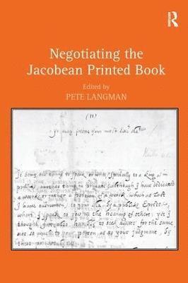 Negotiating the Jacobean Printed Book 1