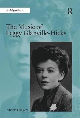 bokomslag The Music of Peggy Glanville-Hicks